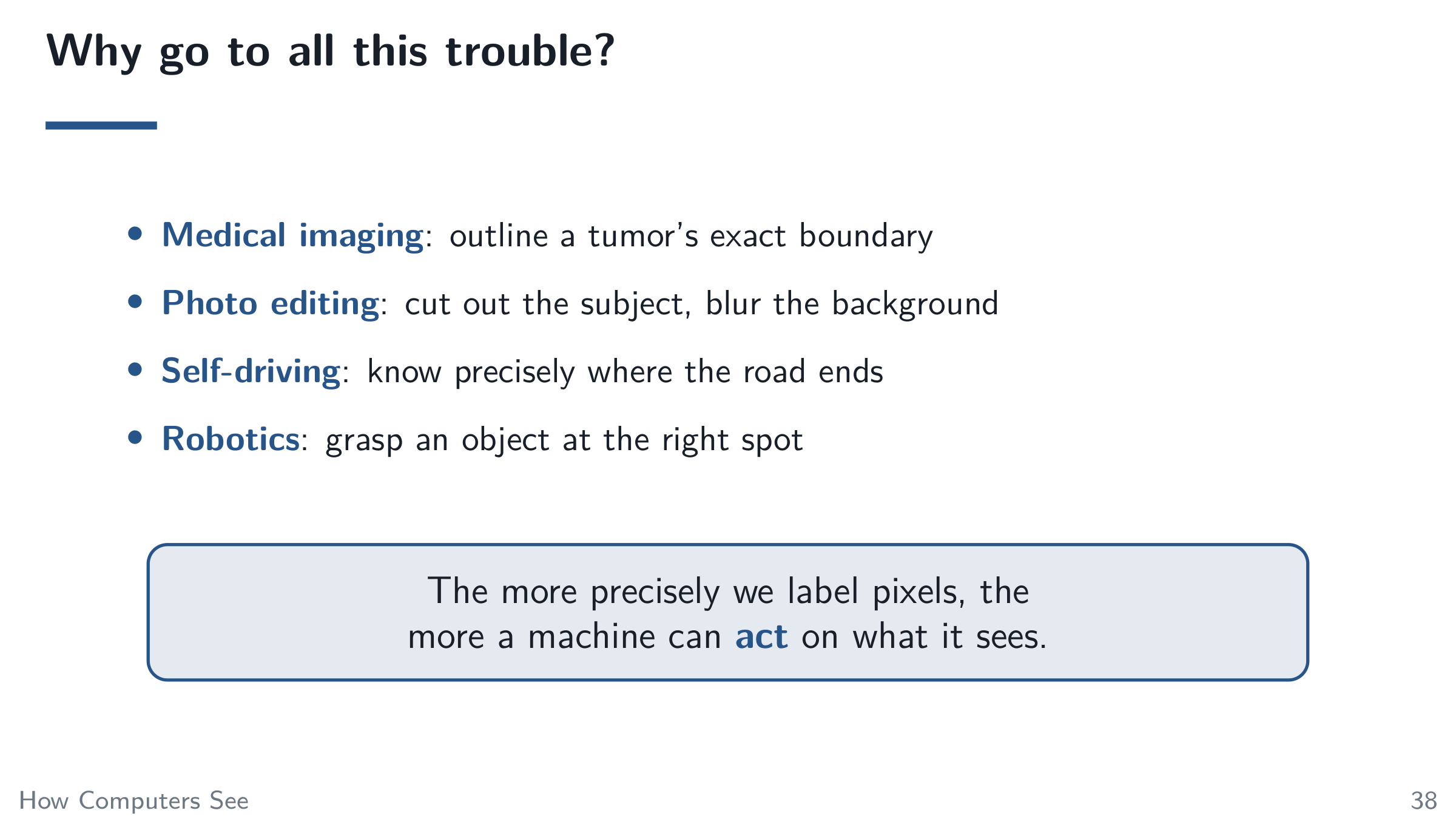 Why go to all this trouble?